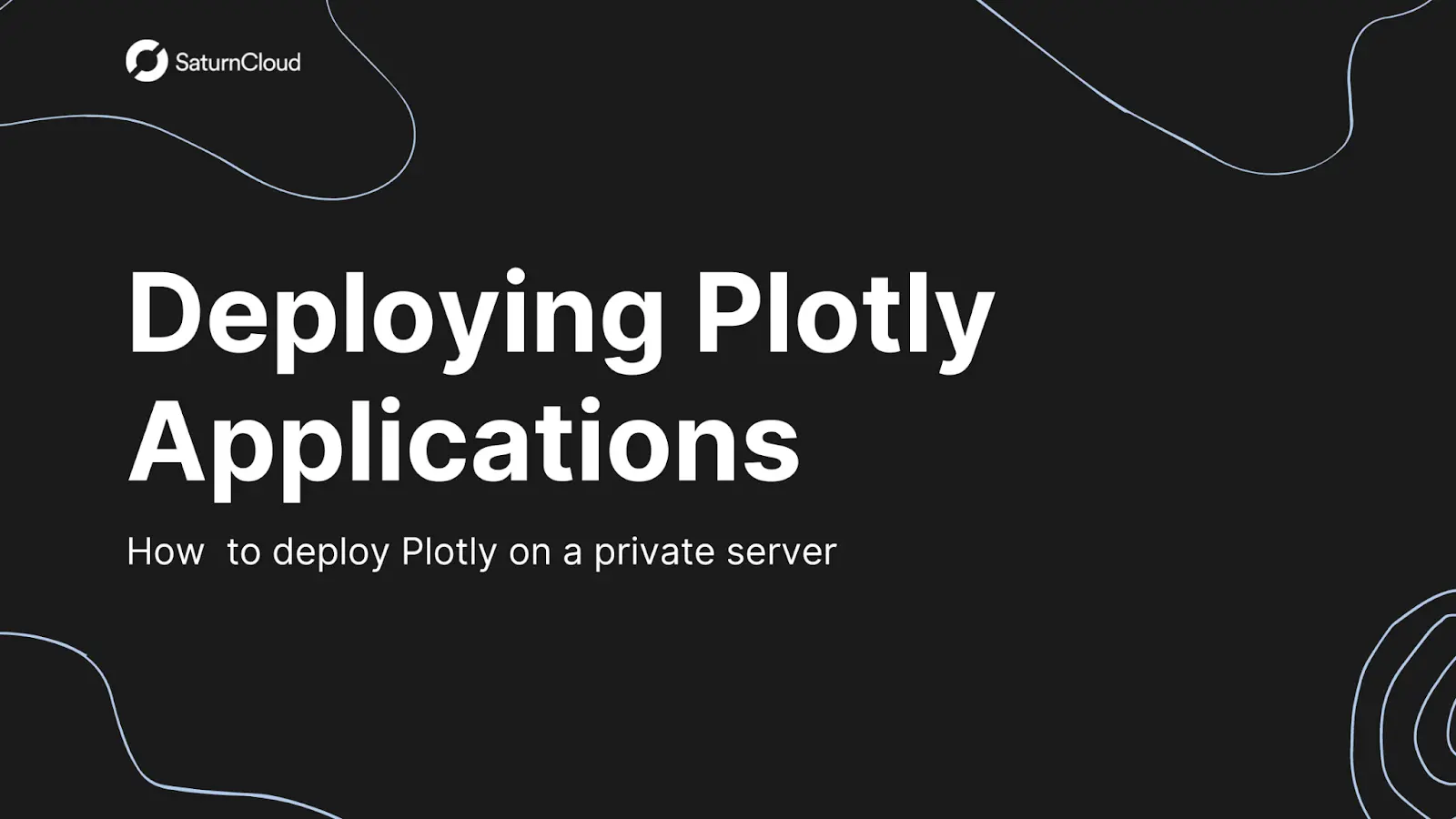 Deploying Plotly Applications | Saturn Cloud Blog