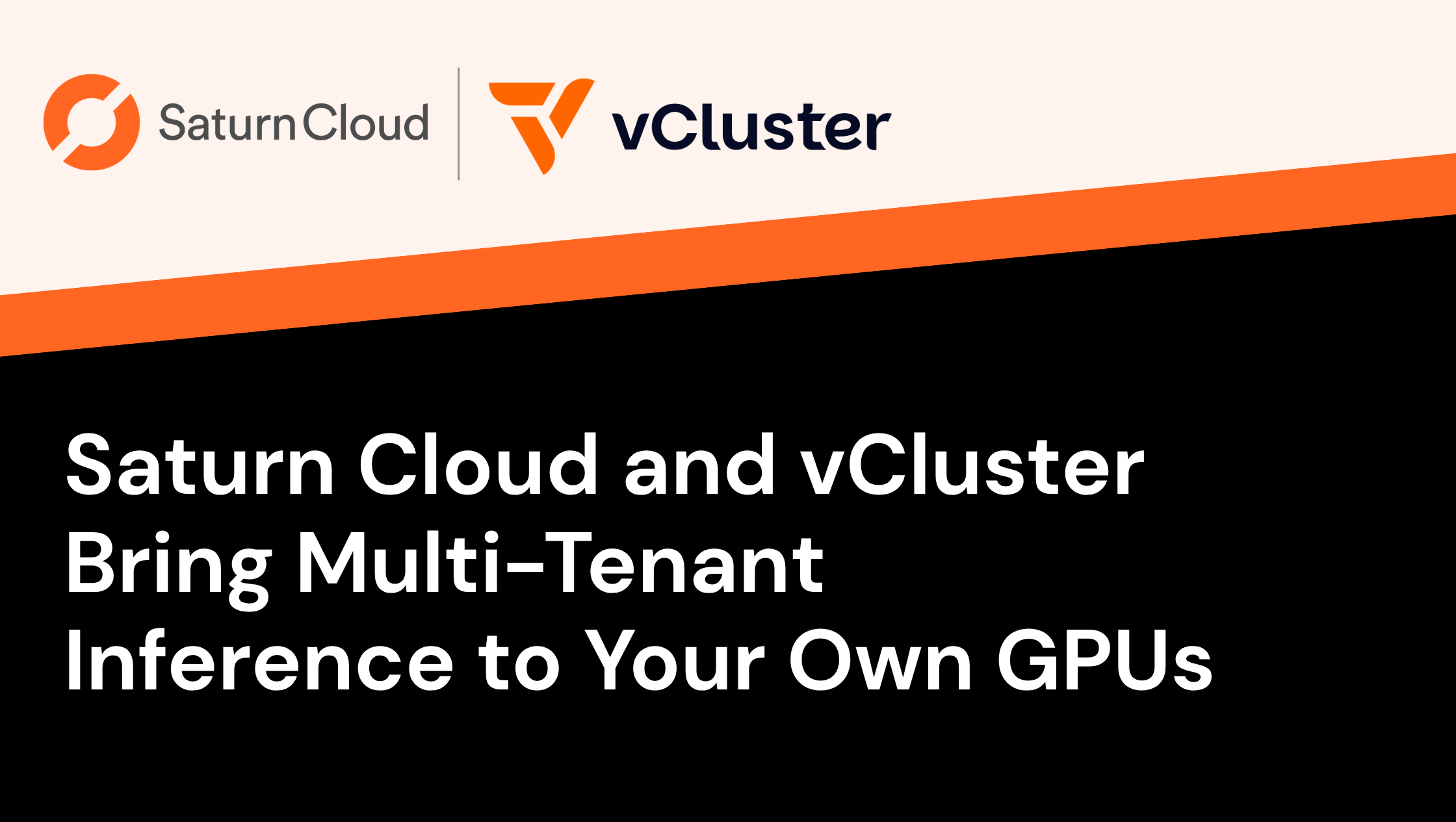 Saturn Cloud and vCluster Bring Multi-Tenant Inference to Your Own GPUs